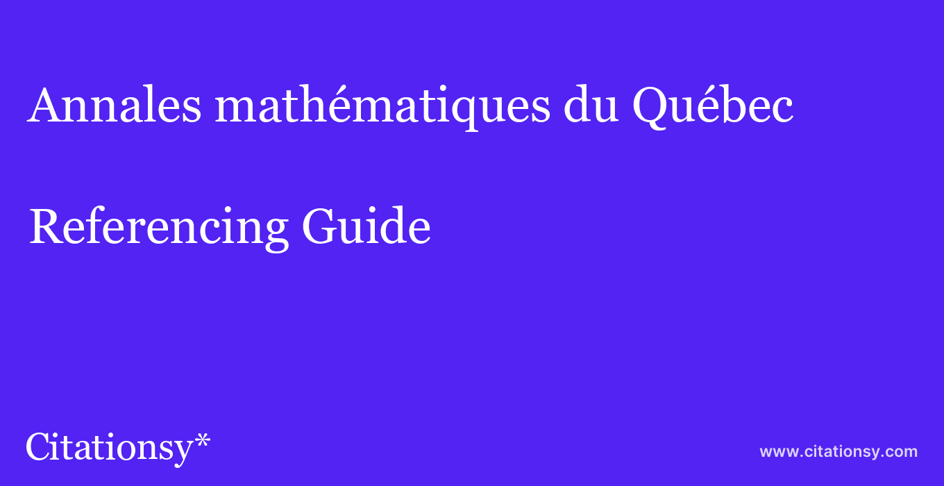 cite Annales mathématiques du Québec  — Referencing Guide
